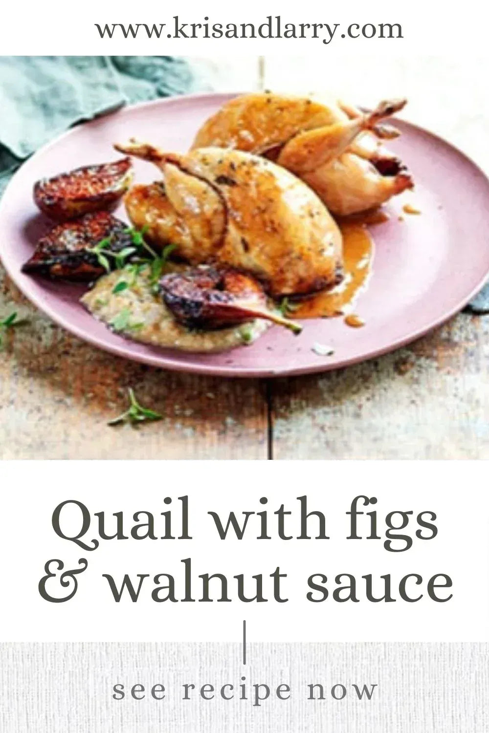 Quail with figs and walnut sauce