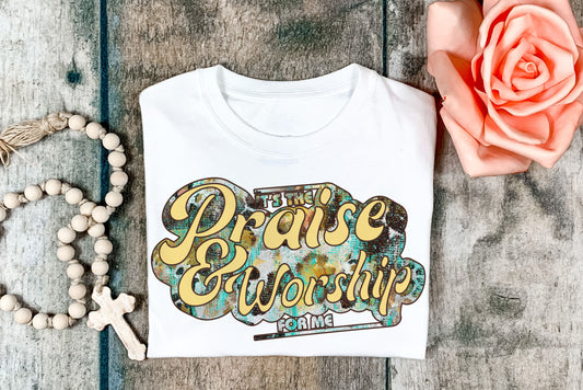 It's the Praise and Worship Christian Tee-shirt