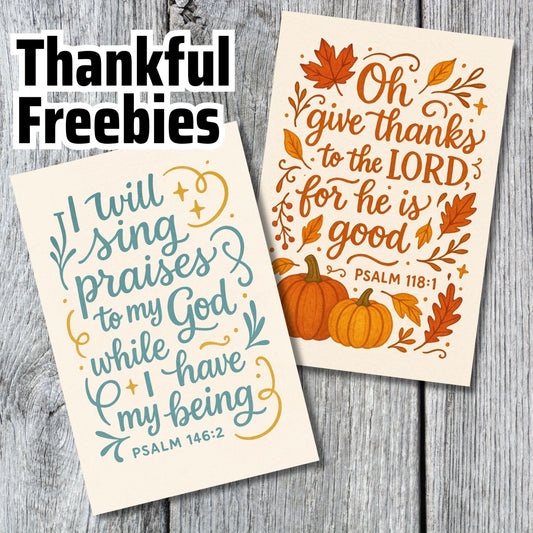 Thankful 4x6 Digital Freebie - 10/11/2025 - Psalm 148:2 and Psalm 118:1