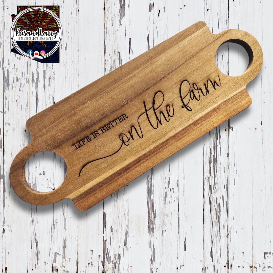 Life is better on the farm, Acacia Cutting Board