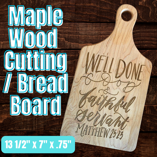 Matthew 25:23 Cutting Board | Well Done Good and Faithful Servant | Maple Paddle Bread Board