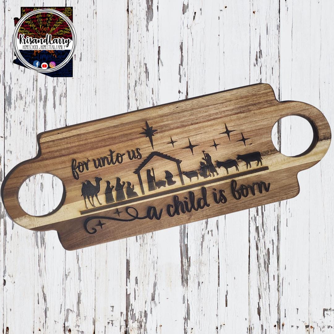 Nativity, Christian, Christmas, for unto us is born, Acacia Cutting Board.
