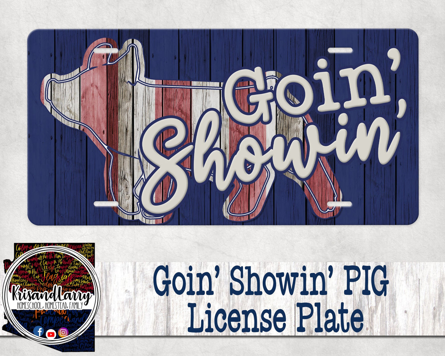 Goin' Showin' Red White and Blue American Pig, Hog, Swine Livestock License Plate,