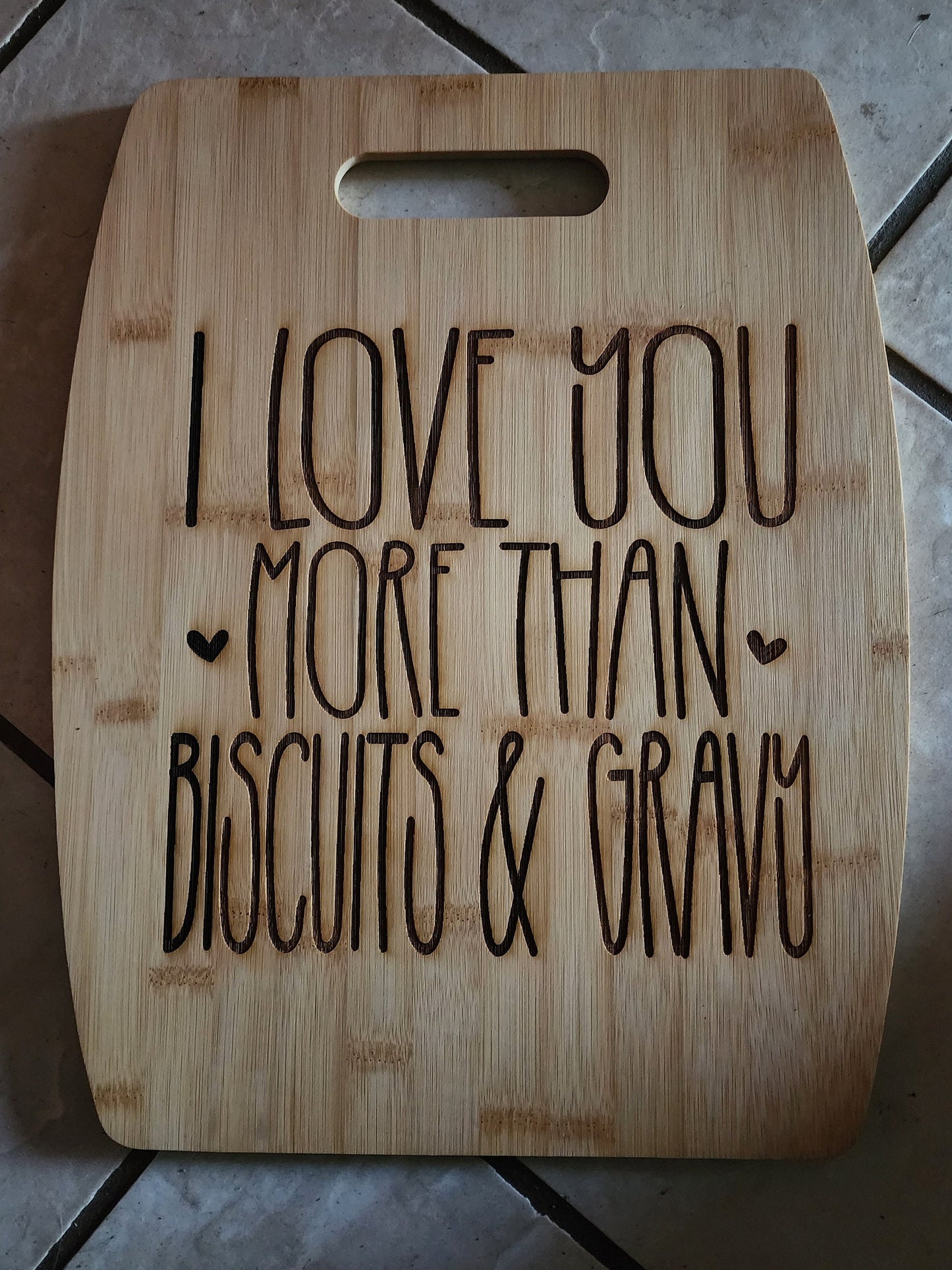 I love you more than biscuits and gravy bamboo cutting board